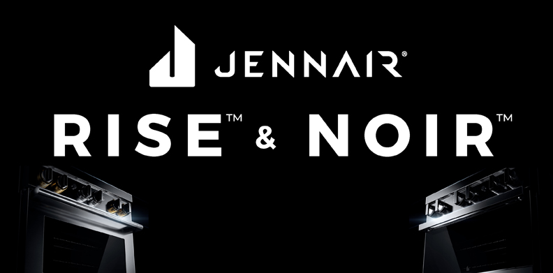 JENNAIR LUXURY REDEFINED RISE AND NOIR