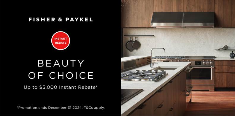 FISHER & PAYKEL BEAUTY OF CHOICE INSTANT REBATE