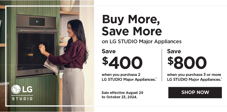 LG STUDIO BUY MORE SAVE MORE AUGUST 29 - OCTOBER 23